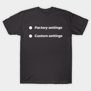 Factory settings - white T-Shirt